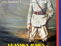 Wystawa „Ułańska jesień... Generał dywizji, doktor medycyny Bolesław Wieniawa-Długoszowski”