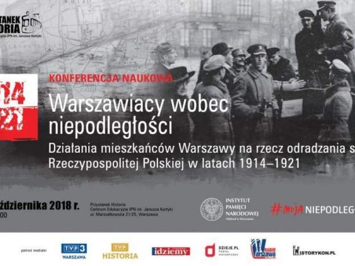 Plakat konferencji „Warszawa wobec niepodległości” w Przystanku Historia Centrum Edukacyjnym IPN. Źródło: IPN