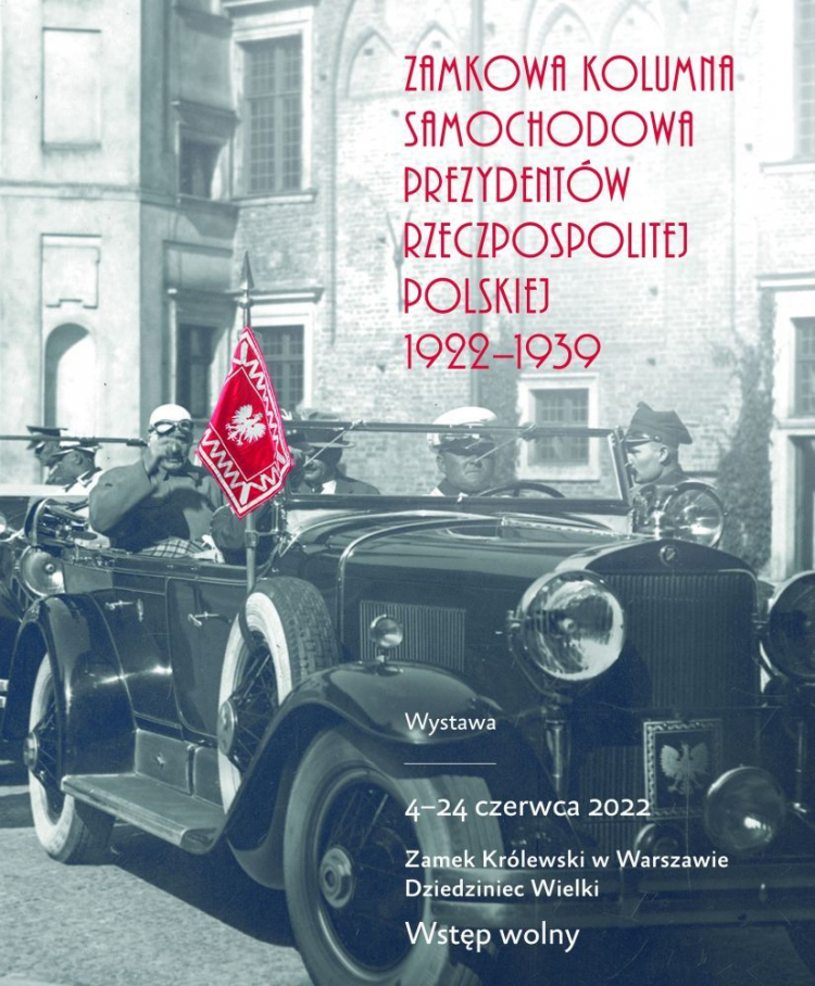 Wystawa „Zamkowa Kolumna Samochodowa Prezydentów Rzeczpospolitej Polskiej 1922–1939” na Zamku Królewskim w Warszawie