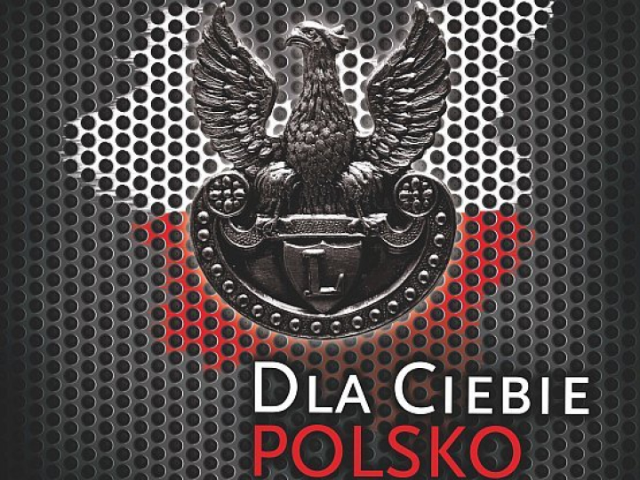 "Dla Ciebie Polsko. W stulecie czynu legionowego"