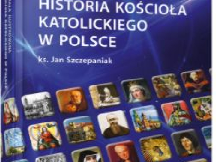 "Mała ilustrowana historia Kościoła katolickiego w Polsce"