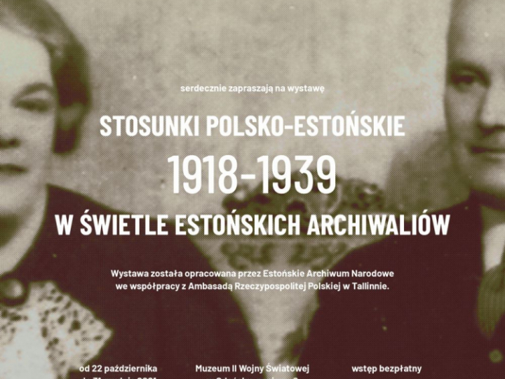Wystawa „Stosunki polsko-estońskie 1918-1939 w świetle estońskich archiwaliów” w Muzeum II Wojny Światowej w Gdańsku